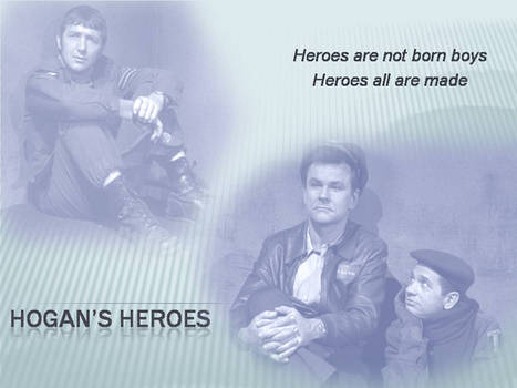 heroes all are made - hogan's heroes