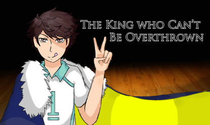 The King Who Can't Be Overthrown