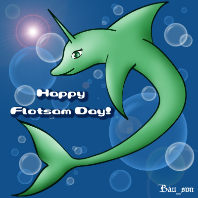 Happy Flotsam Day