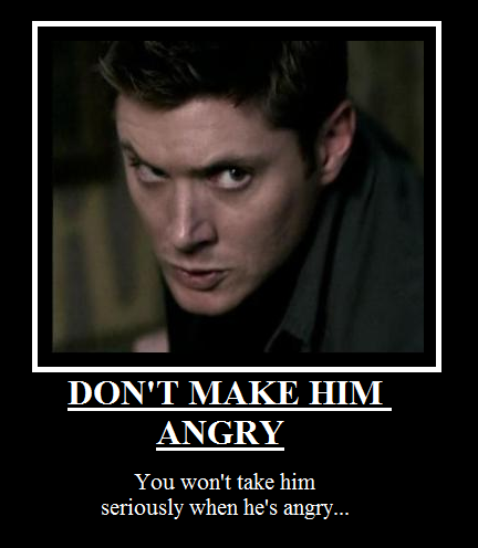 Dean Winchester: Angry Motivational