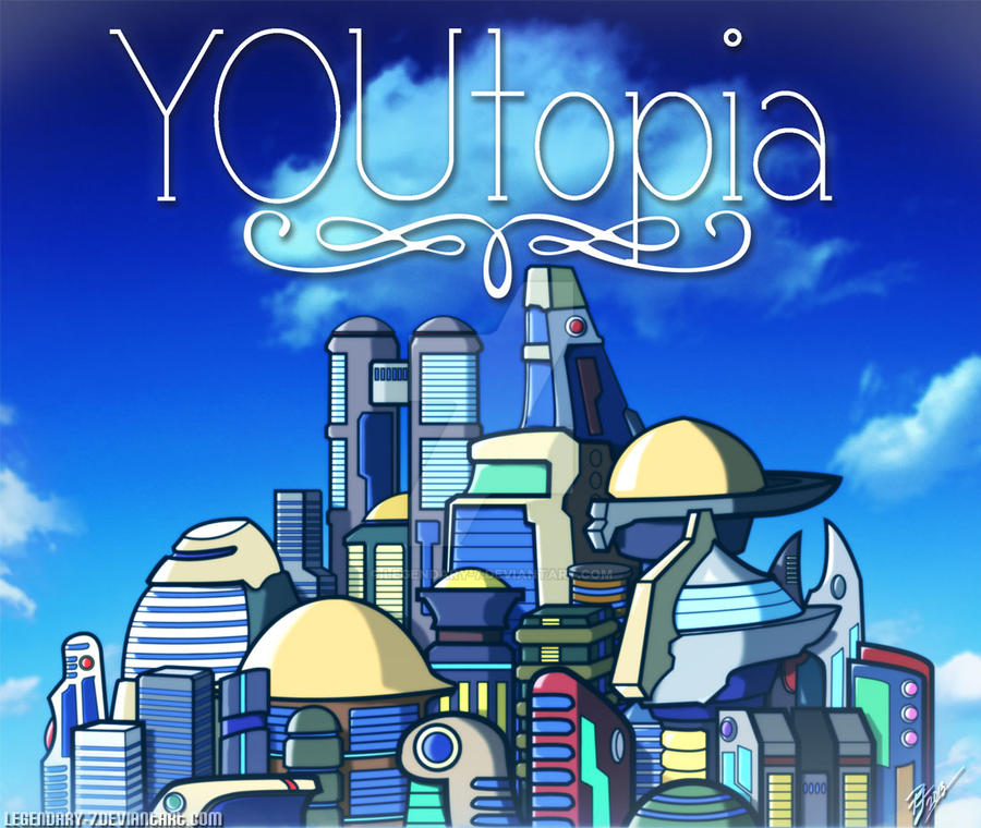 Youtopia Animation YOUtopia by Legendary-7 on DeviantArt