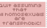 'gayz and lesbeeunz r transphobia!!!1!'
