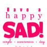 Have a happy SAD 02-14