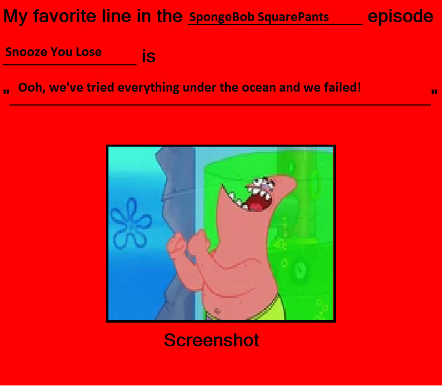 My favorite TV show SpongeBob line