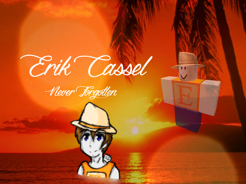 Erik Cassel RIP by coolgirl2499 on DeviantArt