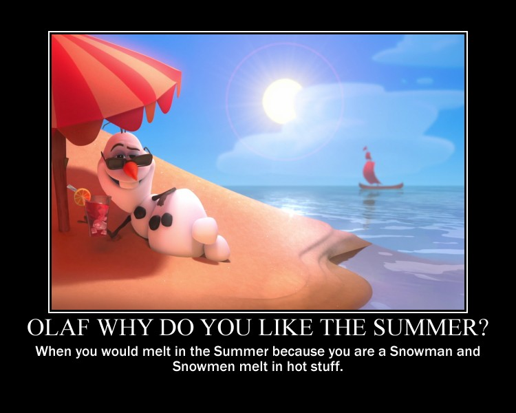 Olaf In Summer Motivational Poster By Deecat98 On Deviantart Olaf In Summer Motivational Poster By Deecat98 On Deviantart