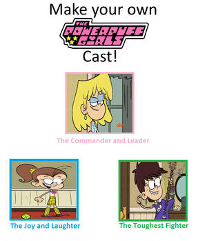 My Loud House Powerpuff Girls Cast
