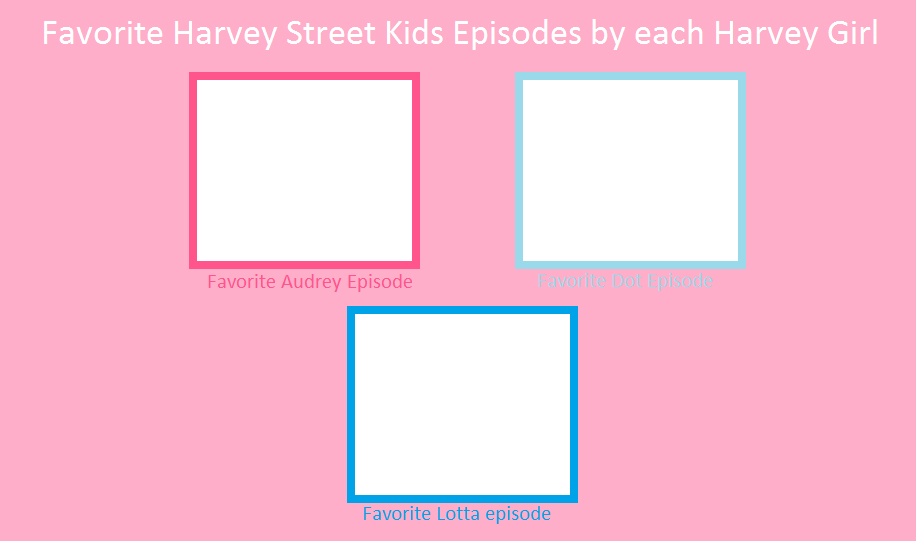 Favorite HSK Episodes by Each Harvey Girl