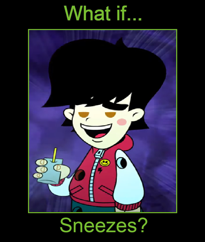 What if Leaky Louie Sneezes?