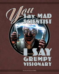 You Say Mad Scientist...