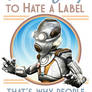 It's so easy to hate a label