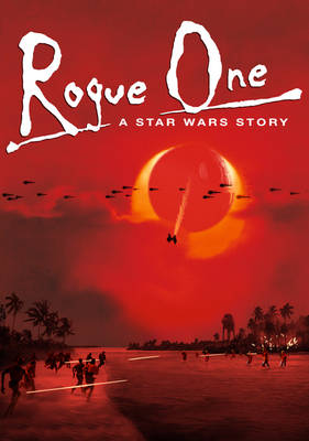 Rogue One [Apocalypse Now]