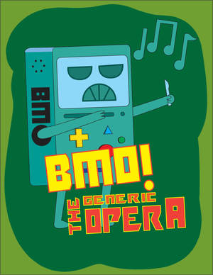 BMO, The Generic Opera