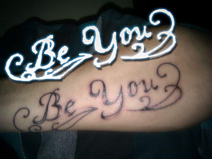 Be You Tattoo by NeoDragonCP on DeviantArt