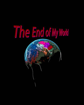 The End of My World