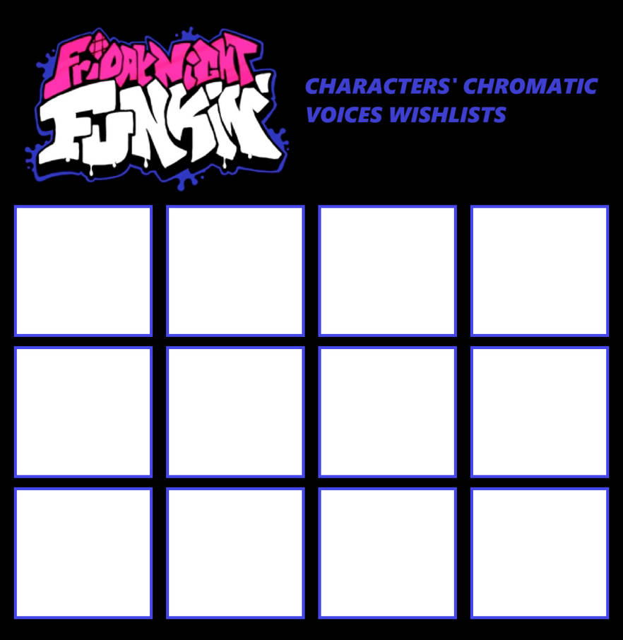 FNF Chacaters' Chromatic Voice Wishlist Template. by GanendraE2class on ...
