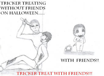 Tricker Treat with friends