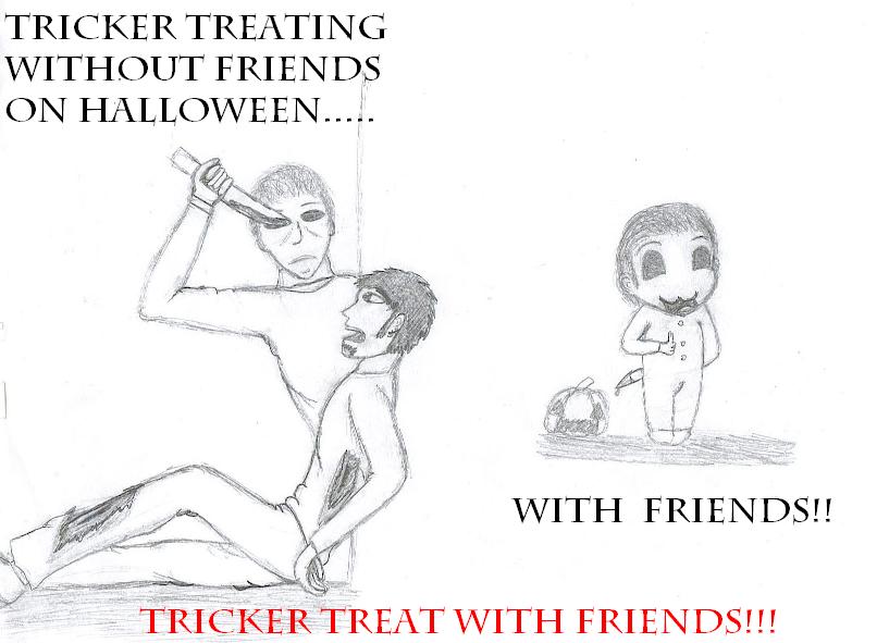 Tricker Treat with friends