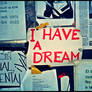 I have a dream...