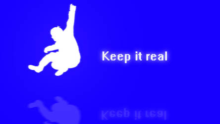 Keep it real