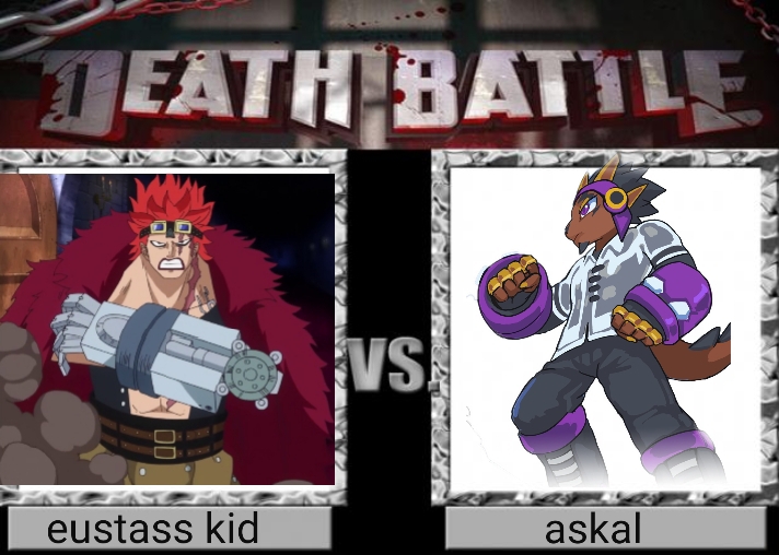  DEATH BATTLE::: eustass kid  vs askal