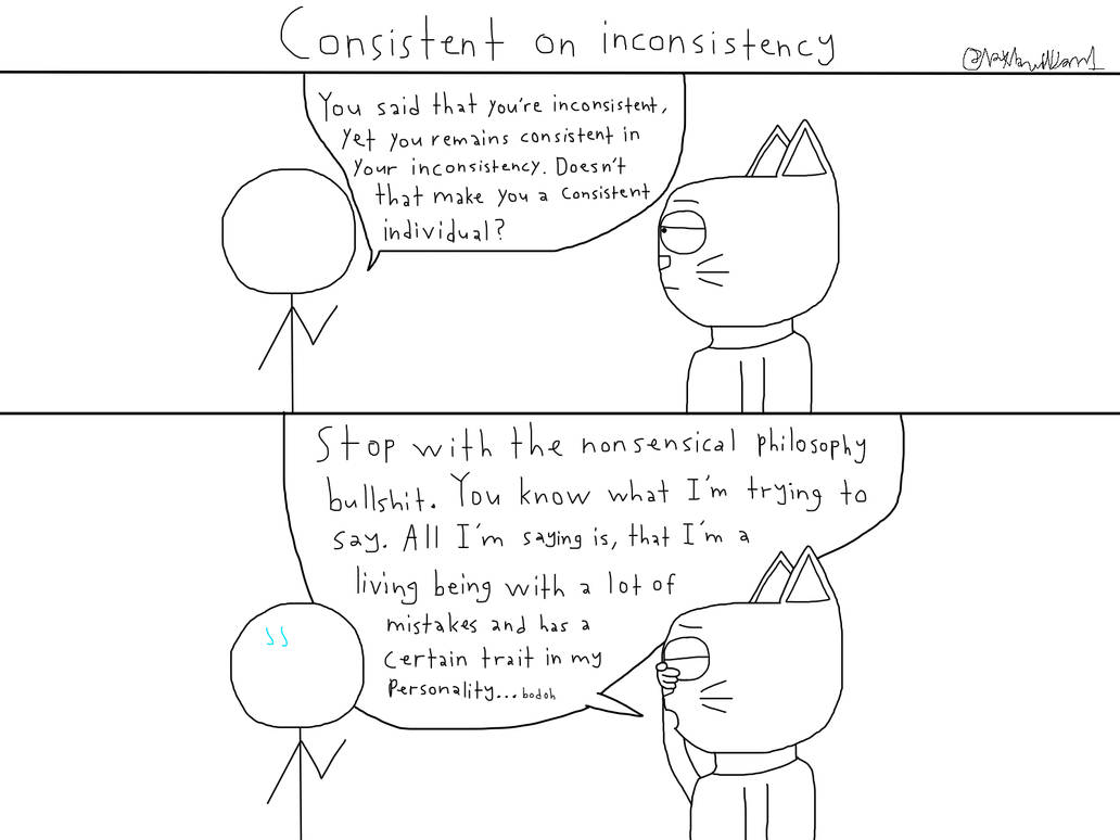 Comic: Consistent on inconsistency by NaylanWilliam1 on DeviantArt