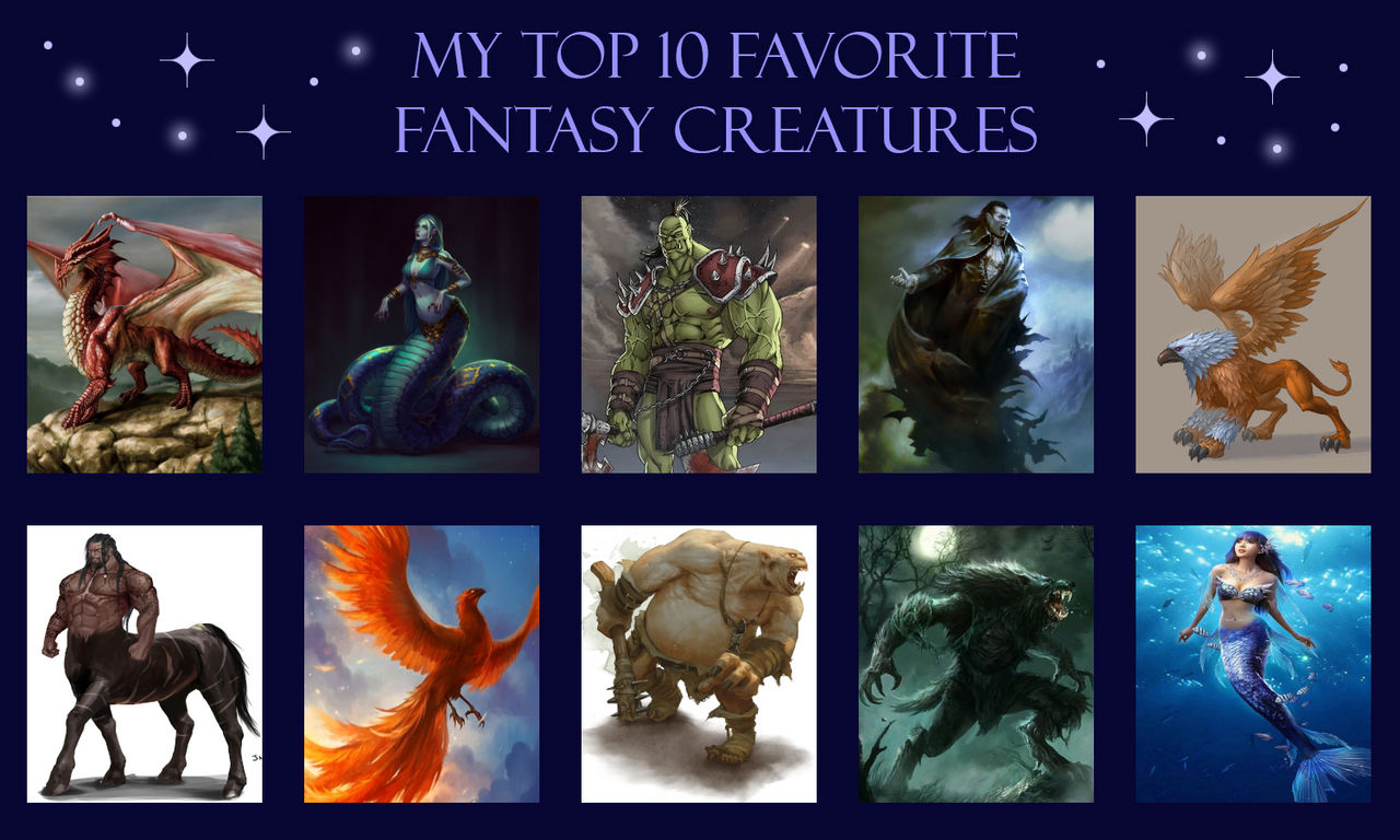 My Top 10 Favorite Fantasy Creatures by LinKueiWolf57 on DeviantArt