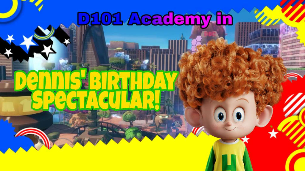 Dennis’ Birthday Spectacular by Dimensions101 on DeviantArt