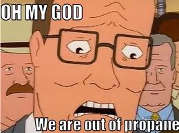 NOT THE PROPANE. Meme