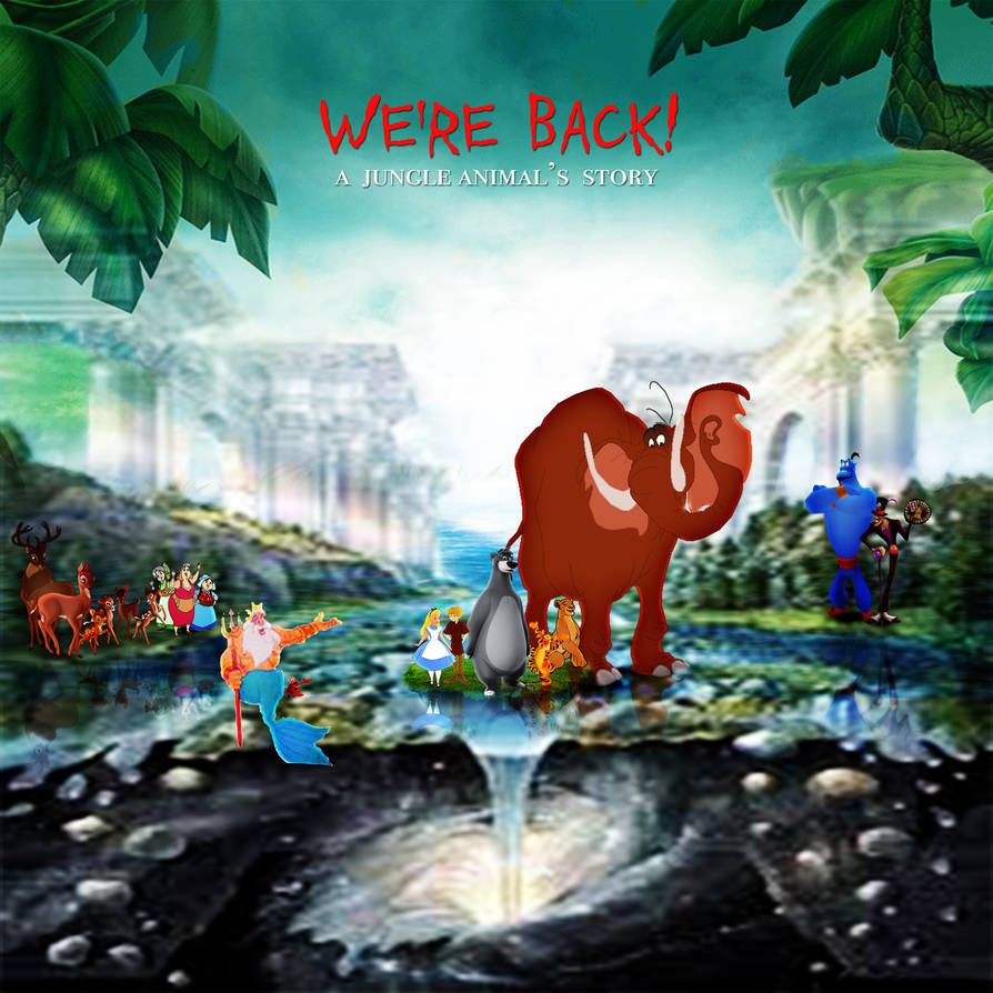 We Re Back A Jungle Animal's Story We're Back! - A Jungle Animal's Story by yugioh1985 on DeviantArt