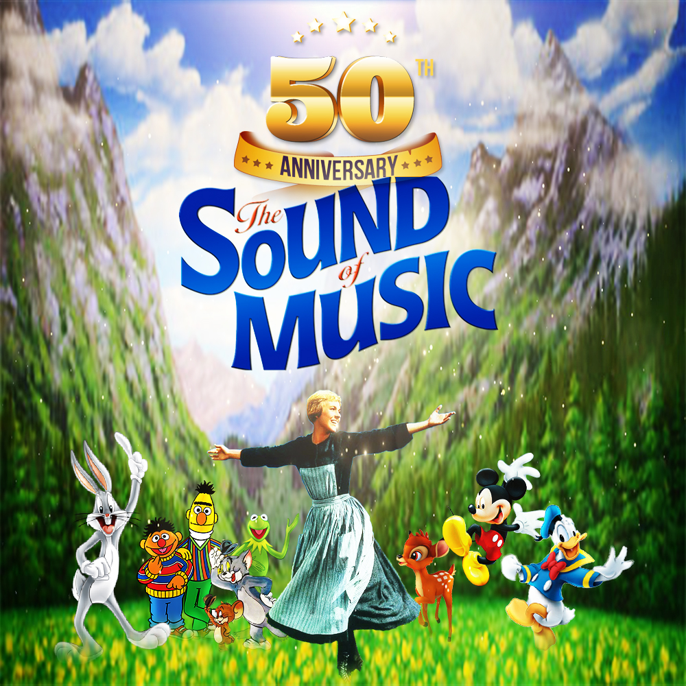 The Sound of Music, 50th Anniversary by yugioh1985 on DeviantArt The Sound of Music, 50th Anniversary by yugioh1985 on DeviantArt