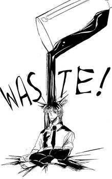 Waste!