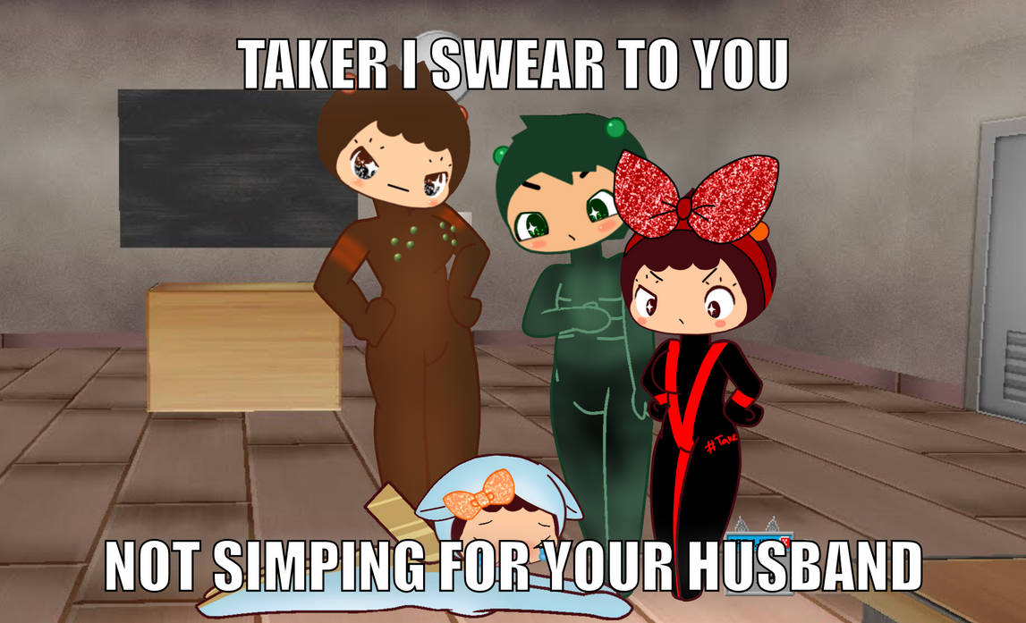 Dont Simp and Youre Married by YayaLandScaryMansion on DeviantArt