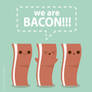 We are Bacon