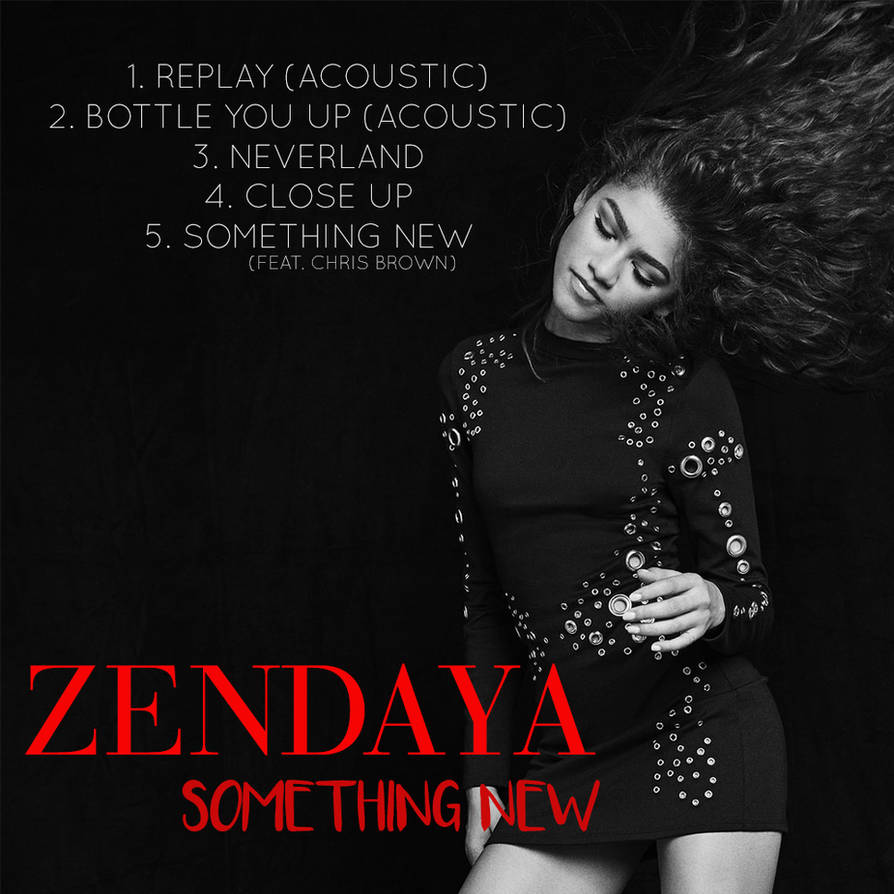 Tracklist: Zendaya - Something New by N4ck-oncer on DeviantArt