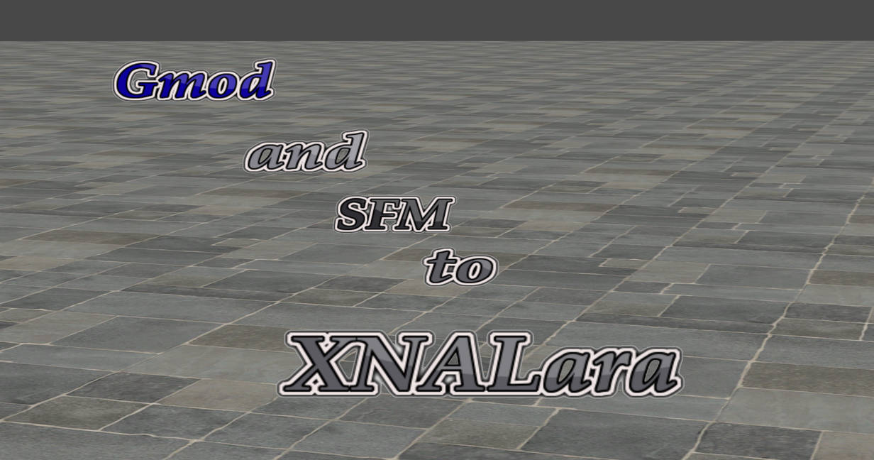 GMod and SFM To XNALara tutorial by user619