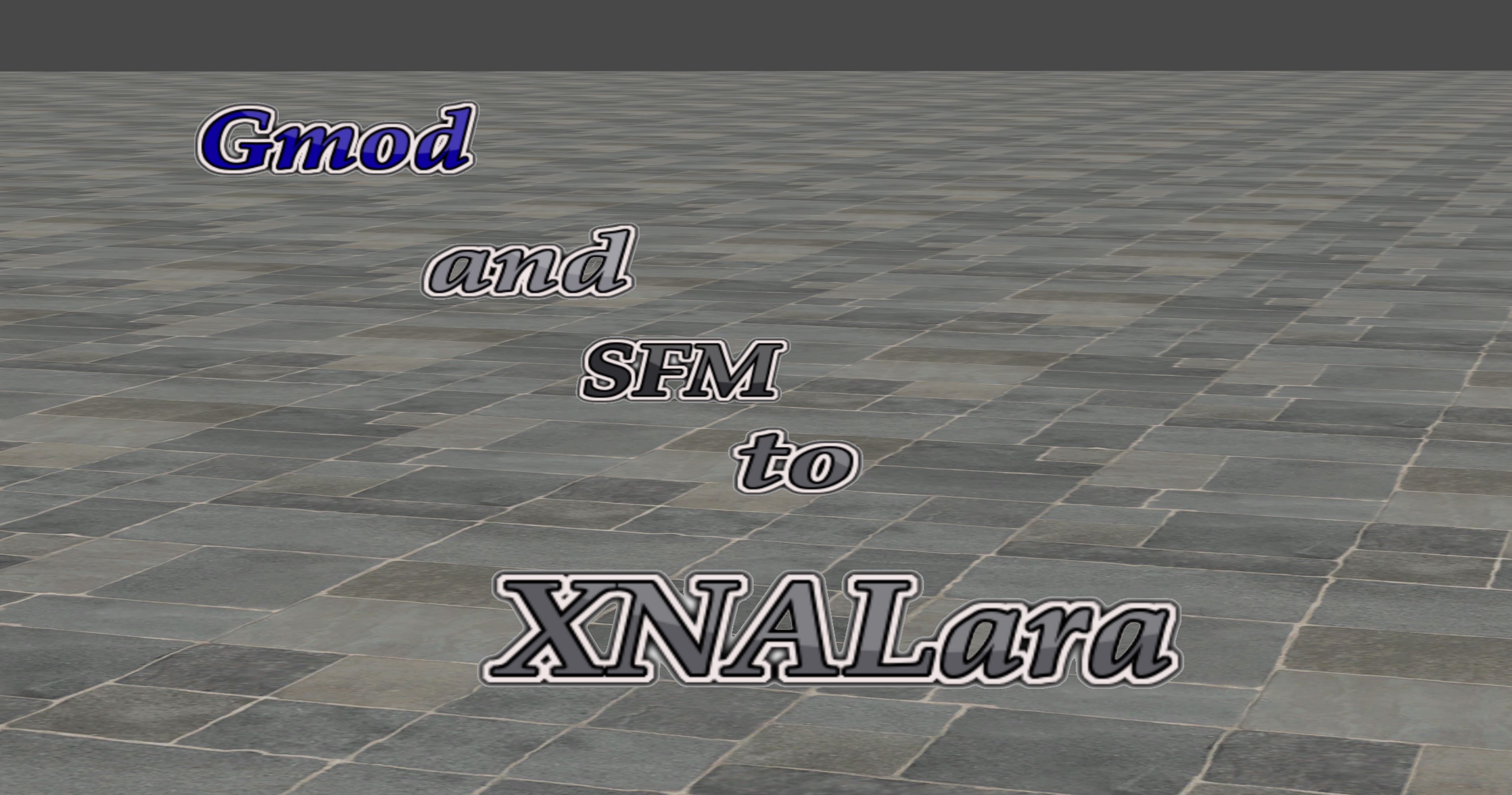 GMod and SFM To XNALara tutorial