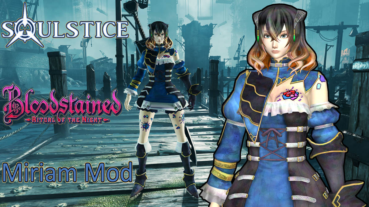 Soulstice Bloodstained RitualoftheNight Miriam Mod by user619 on DeviantArt Soulstice Bloodstained RitualoftheNight Miriam Mod by user619 on DeviantArt