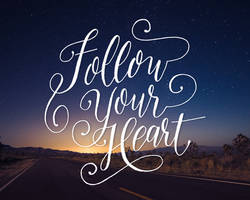 Follow Your Heart