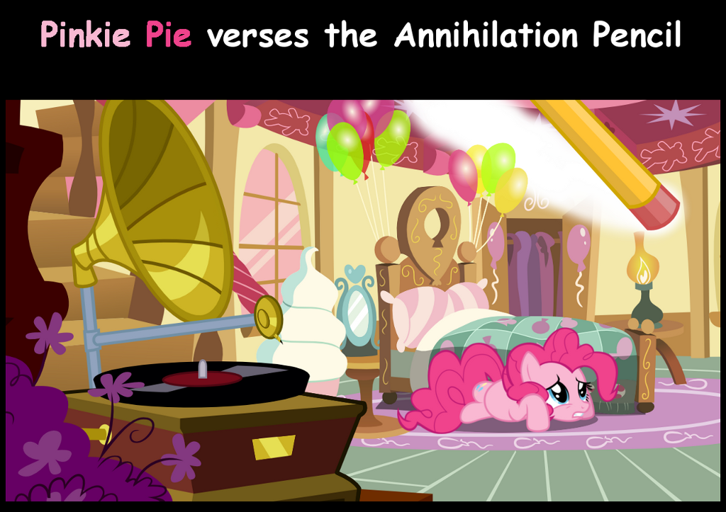 Pinkie Pie verses the Annihilation Pencil