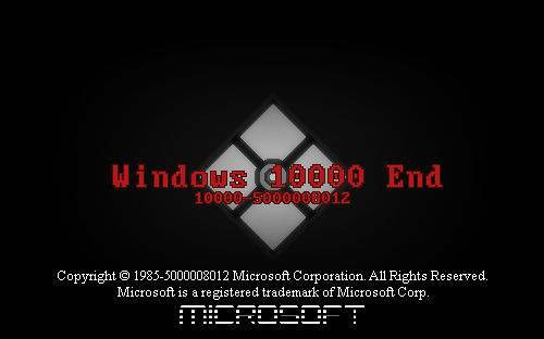 Windows 10000 End by Stupidbear190rises on DeviantArt
