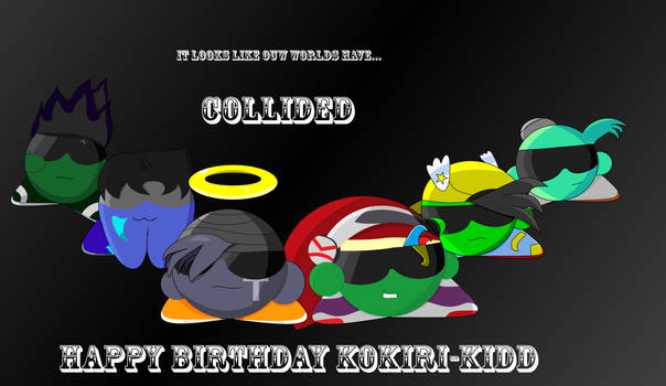 HAPPY BIRTHDAY KOKIRI-KIDD!!!