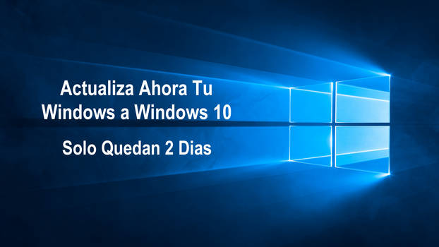 Actualiza A Windows 10 Hoy Solo quedan 2 Dias