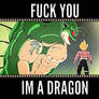 Fuck you I'm a dragon