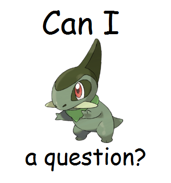 Can I Axew A Question?