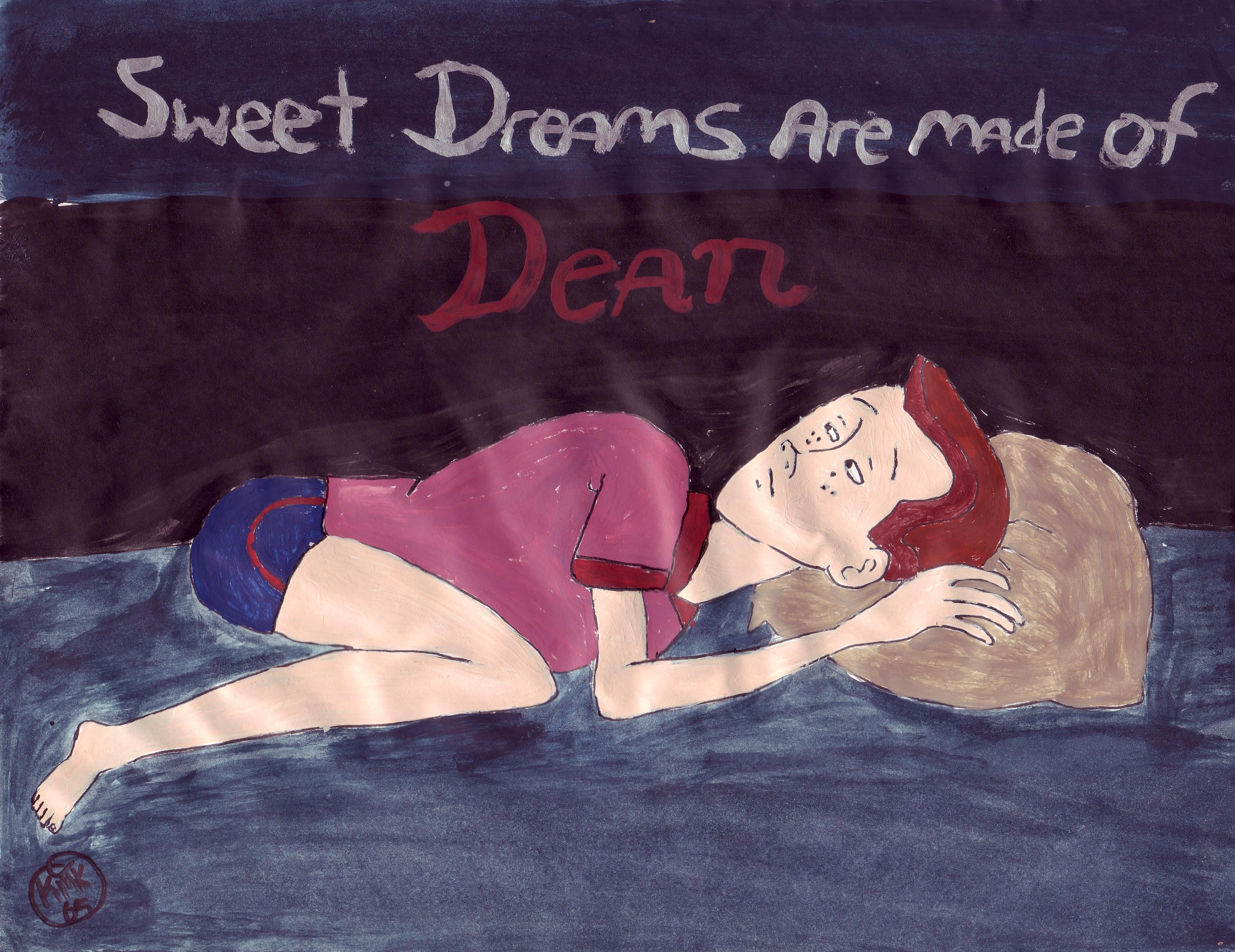 Sweet Dreams Are Made Of Dean