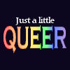 Just a little QUEER