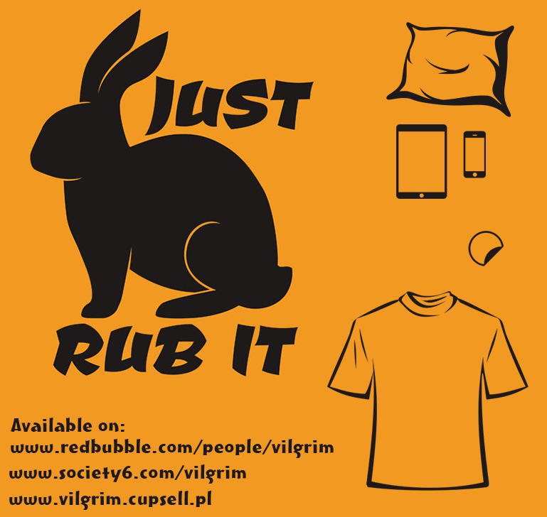 JUST RUB IT