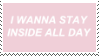 f2u - I wanna stay inside all day stamp by hellanator