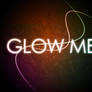 Glow Me
